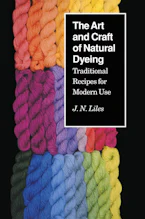 Cover of 'The Art and Craft of Natural Dyeing' by J.N. Liles 