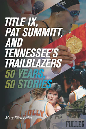 Cover of 'Title IX, Pat Summitt, and Tennessees Trailblazers' by Mary Ellen Pethel 