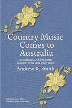 Cover of 'Country Music Comes to Australia' by Andrew K. Smith 